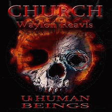 Church (USA) : Unhuman Beings